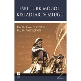 Eski Türk - Moğol Kişi Adları Sözlüğü - Tuncer Gülensoy Doç. Dr. Paki Küçüker Paki Küçüker
