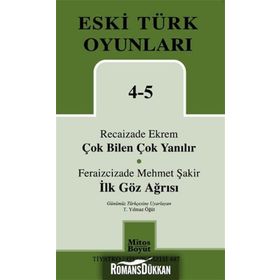 ESKI TÜRK OYUNLARI 4-5 - FERAIZCIZADE MEHMET ŞAKIR;RECAIZADE EKREM