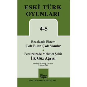 ESKI TÜRK OYUNLARI 4-5 - FERAIZCIZADE MEHMET ŞAKIR;RECAIZADE EKREM
