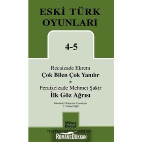 ESKI TÜRK OYUNLARI 4-5 - FERAIZCIZADE MEHMET ŞAKIR;RECAIZADE EKREM