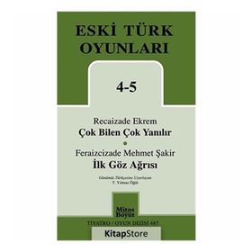 ESKI TÜRK OYUNLARI 4-5 - FERAIZCIZADE MEHMET ŞAKIR;RECAIZADE EKREM