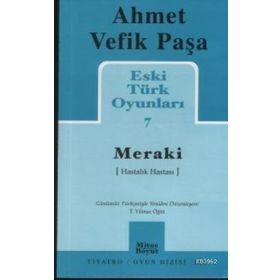 Eski Türk Oyunları 7 Meraki - Ahmet Vefik Paşa