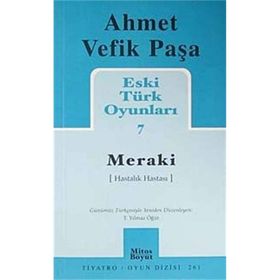 Eski Türk Oyunları 7 Meraki - Ahmet Vefik Paşa