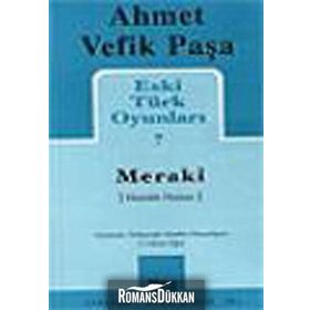 Eski Türk Oyunları 7 Meraki - Ahmet Vefik Paşa