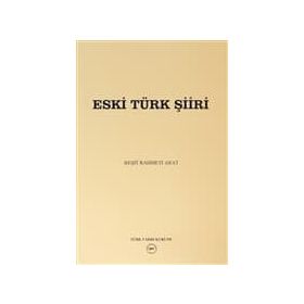 Eski Türk Şiiri - Reşit Rahmeti Arat