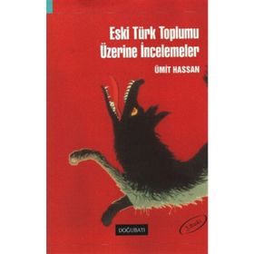 ESKI TÜRK TOPLUMU ÜZERİNE İNCELEMELER - ÜMİT HASSAN