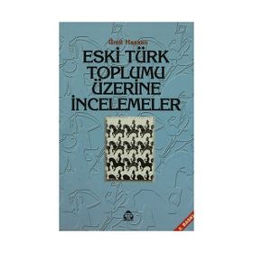 ESKI TÜRK TOPLUMU ÜZERİNE İNCELEMELER - ÜMİT HASSAN
