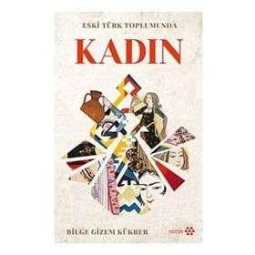 Eski Türk Toplumunda Kadın Yeditepe Yayınevi