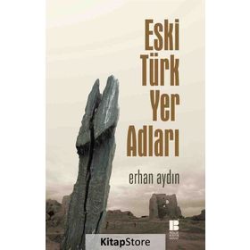 Eski Türk Yer Adları - Erhan Aydın