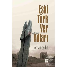 Eski Türk Yer Adları - Erhan Aydın