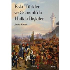 Eski Türkler ve Osmanlı'da Halkla İlişkiler - Yakamoz Yayınları
