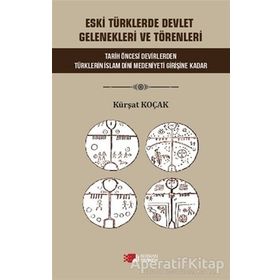 Eski Türklerde Devlet Gelenekleri Ve Törenleri Kürşat Koçak