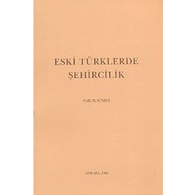 ESKI TÜRKLERDE ŞEHİRCİLİK - FARUK SÜMER