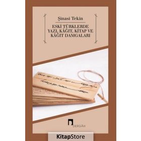 Eski Türklerde Yazı, Kağıt, Kitap ve Kağıt Damgaları - Şinasi Tekin