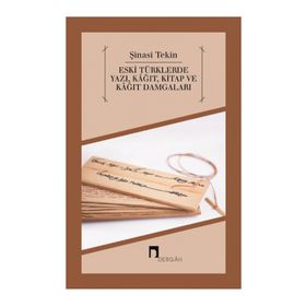 Eski Türklerde Yazı, Kağıt, Kitap ve Kağıt Damgaları - Şinasi Tekin