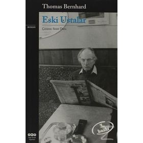 ESKI USTALAR - THOMAS BERNHARD