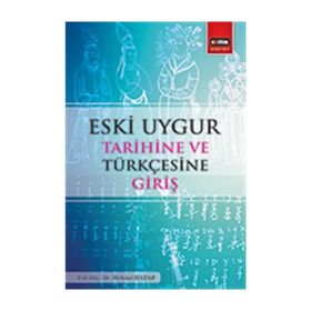 Eski Uygur Tarihine ve Türkçesine Giriş - Mehmet Hazar
