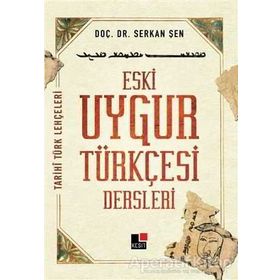 Eski Uygur Türkçesi Dersleri Serkan Şen Kesit Yayınları