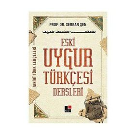 Eski Uygur Türkçesi Dersleri Serkan Şen Kesit Yayınları