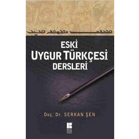 Eski Uygur Türkçesi Dersleri - Serkan Şen