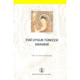 Eski Uygur Türkçesi Grameri - Kemal Eraslan