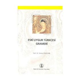Eski Uygur Türkçesi Grameri - Kemal Eraslan