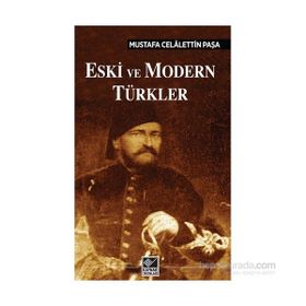 Eski ve Modern Türkler - Mustafa Celalettin Paşa