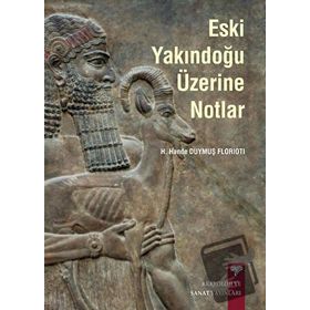 Eski Yakındoğu Üzerine Notlar - H. Hande Duymuş Florioti