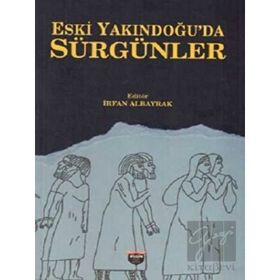 Eski Yakındoğu'da Sürgünler İrfan Albayrak