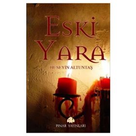 ESKI YARA - HÜSEYİN ALTUNTAŞ
