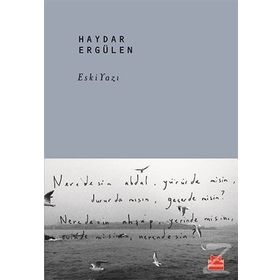 Eski Yazı - Haydar Ergülen