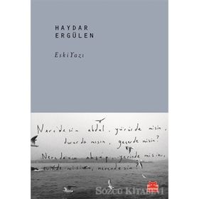 Eski Yazı - Haydar Ergülen