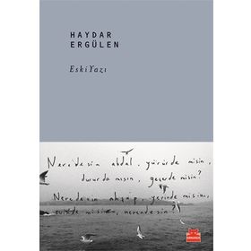 Eski Yazı - Haydar Ergülen