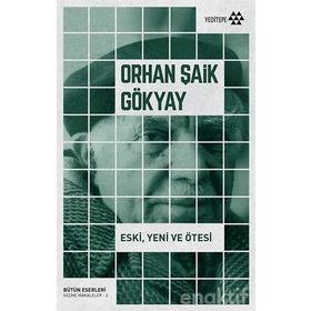 Eski, Yeni ve Ötesi - Orhan Şaik Gökyay