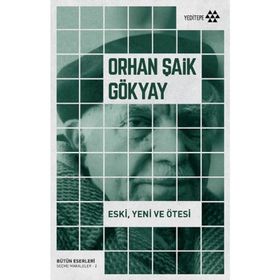 Eski, Yeni ve Ötesi - Orhan Şaik Gökyay