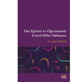 Eski Yeni Yayınları Din Eğitimi ve Öğretiminde Sosyal Bilim Yaklaşımı