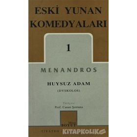 ESKI YUNAN KOMEDYALARI 1 HUYSUZ ADAM - MNANDROS