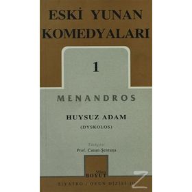 ESKI YUNAN KOMEDYALARI 1 HUYSUZ ADAM - MNANDROS