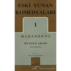 ESKI YUNAN KOMEDYALARI 1 HUYSUZ ADAM - MNANDROS