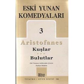 Eski Yunan Komedyaları 3 Kuşlar - Bulutlar - Aristofanes