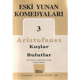 Eski Yunan Komedyaları 3 Kuşlar - Bulutlar - Aristofanes