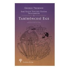 Eski Yunan Toplumu Üstüne İncelemeler-1 - George Thomson
