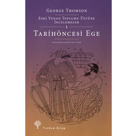 Eski Yunan Toplumu Üstüne İncelemeler-1 - George Thomson