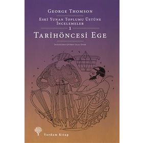 Eski Yunan Toplumu Üstüne İncelemeler-1 - George Thomson