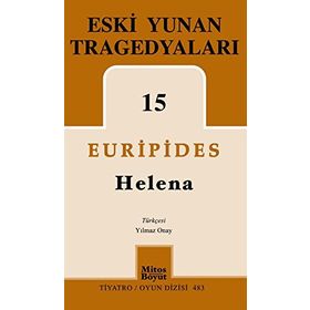 Eski Yunan Tragedyaları 15-Helena / Euripides