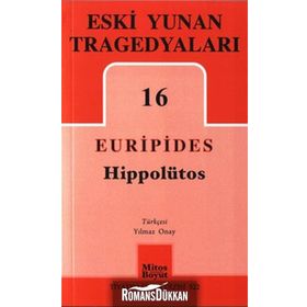 Eski Yunan Tragedyaları 16 - Hippolütos - Euripides