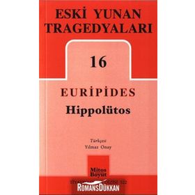 Eski Yunan Tragedyaları 16 - Hippolütos - Euripides