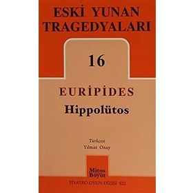 Eski Yunan Tragedyaları 16 - Hippolütos - Euripides