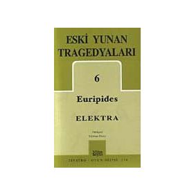 ESKI YUNAN TRAGEDYALARI 6 ELEKTRA - EURIPIDES