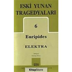 ESKI YUNAN TRAGEDYALARI 6 ELEKTRA - EURIPIDES